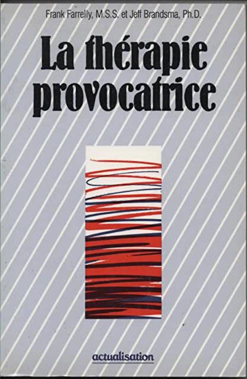 La thérapie provocatrice - Frank Farrelly, Livres, Psychologie, Enlèvement ou Envoi