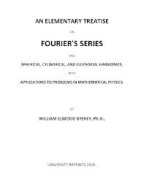 Elementary Treatise on Fouriers Series|William Elwood Byerly, Boeken, Wetenschap, Gelezen, Overige wetenschappen, Ophalen of Verzenden