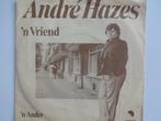 Andre Hazes - 'n Vriend (1980), Ophalen of Verzenden, Nederlandstalig, Single
