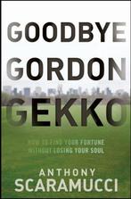 Goodbye Gordon Gekko - Anthony Scaramucci - hardcover, Gelezen, Ophalen of Verzenden