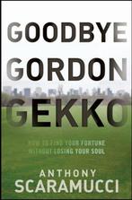 Goodbye Gordon Gekko - Anthony Scaramucci - hardcover, Ophalen of Verzenden, Gelezen