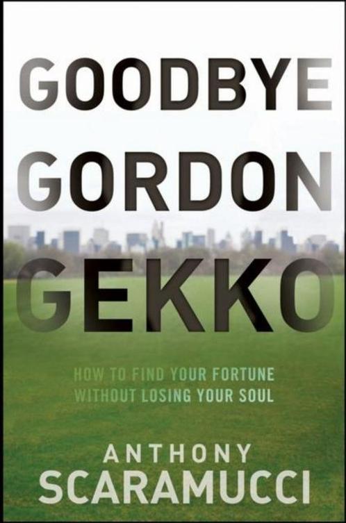 Goodbye Gordon Gekko - Anthony Scaramucci - hardcover, Boeken, Economie, Management en Marketing, Gelezen, Ophalen of Verzenden
