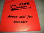 Clouseau - Alleen met jou, Cd's en Dvd's, Vinyl Singles, Nederlandstalig, Gebruikt, Ophalen of Verzenden, 7 inch