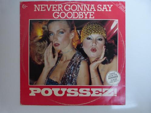 Poussez!  Never Gonna Say Goodbye 12" 1979, CD & DVD, Vinyles Singles, Utilisé, Maxi single, Dance, 12 pouces, Enlèvement ou Envoi