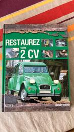 Livre « Restaurez votre 2cv », Boeken, Auto's | Boeken, Ophalen of Verzenden, Zo goed als nieuw, Citroën