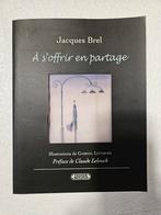 Jacques Brel A s'offrir en partage, livre en parfait état, Livres, Musique, Comme neuf, Enlèvement ou Envoi