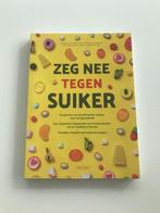 Zeg nee tegen suiker, Boeken, Gezondheid, Dieet en Voeding, Ophalen of Verzenden, Zo goed als nieuw, Dieet en Voeding