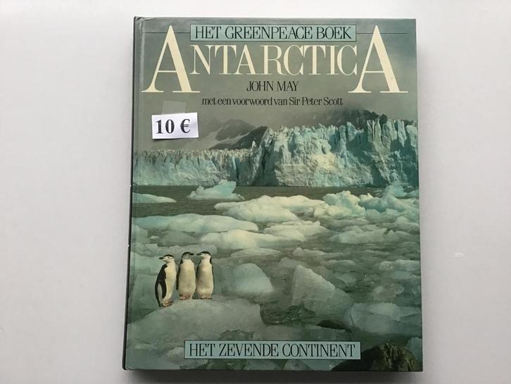 Antarctica - Het Greenpeace Boek - John May, Boeken, Natuur, Zo goed als nieuw, Ophalen of Verzenden