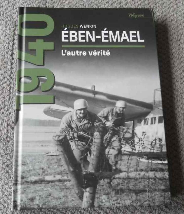 Eben-Emael l' autre vérité (Hugues Wenkin) - Bassenge, Boeken, Oorlog en Militair, Gelezen, Tweede Wereldoorlog, Ophalen of Verzenden