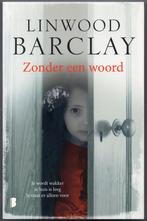 Zonder een woord - Linwood Barclay, Livres, Thrillers, Comme neuf, Linwood Barclay, Pays-Bas, Enlèvement ou Envoi