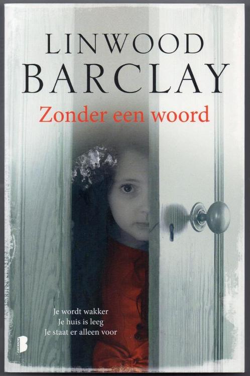 Zonder een woord - Linwood Barclay, Boeken, Thrillers, Zo goed als nieuw, Nederland, Ophalen of Verzenden