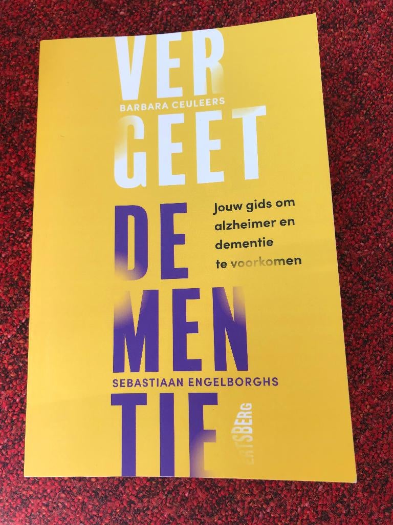 VERGEET DEMENTIE - Barbara Ceuleers/Sebastiaan Engelborghs, Gelezen, Diverse auteurs, Overige wetenschappen, Verzenden