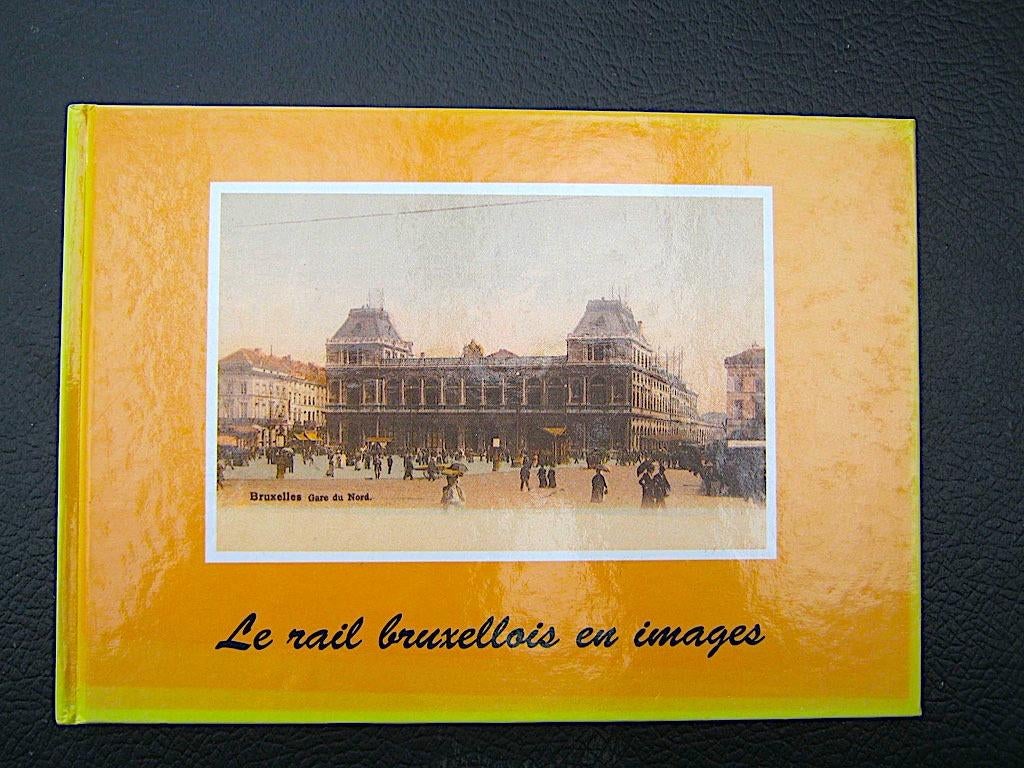 Le Rail Bruxellois En images - SNCB, TRAIN, TRAM, GARE - PFT, Enlèvement ou Envoi, Comme neuf, Train, Livre ou Revue