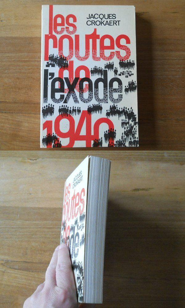 Les routes de l' exode 1940  (Jacques Crokaert), Livres, Guerre & Militaire, Enlèvement ou Envoi, Deuxième Guerre mondiale, Utilisé