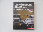 Les véhicules alliés de la Libération, Ophalen of Verzenden, François BERTIN, Overige onderwerpen, Tweede Wereldoorlog