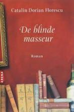 De blinde masseur|Catalin Dorian Florescu 9789069748221, Europa overig, Ophalen of Verzenden, Zo goed als nieuw, Zie beschrijving