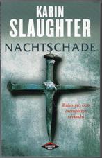 Karin Slaughter - Nachtschade, Ophalen of Verzenden, Zo goed als nieuw, Nederland, Karin Slaughter