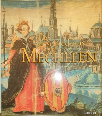 De geschiedenis van Mechelen: van heerlijkheid tot stadsgewe disponible aux enchères