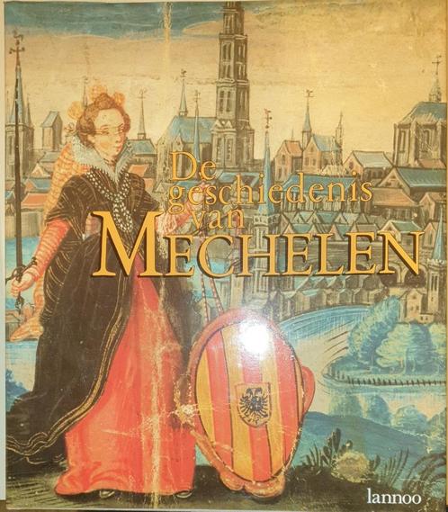 De geschiedenis van Mechelen: van heerlijkheid tot stadsgewe, Livres, Histoire & Politique, Comme neuf, 20e siècle ou après, Enlèvement ou Envoi