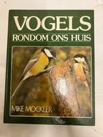 Mike Mockler - Vogels rondom ons huis, Boeken, Dieren en Huisdieren, Ophalen of Verzenden, Gelezen, Vogels