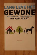 Lang leve het gewone - Michael Foley, Livres, Philosophie, Général, Utilisé, Enlèvement ou Envoi, Michael Foley