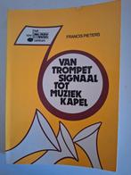 Francis Pieters van trompetsignaal tot muziek kapel, Ophalen of Verzenden