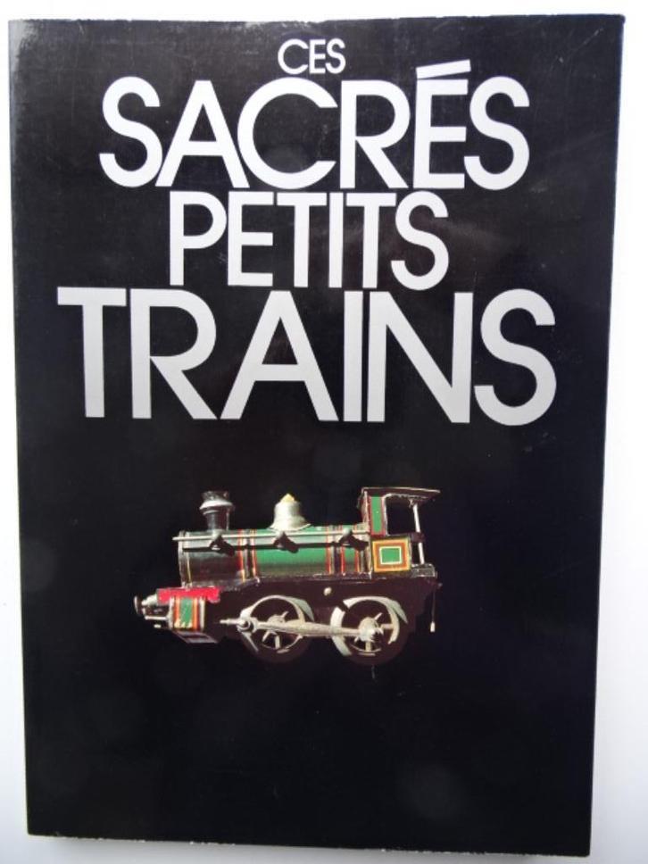 Expo "Ces sacrés petits trains" - catalogue officiel - 1984, Hobby & Loisirs créatifs, Trains miniatures | Échelles Autre, Utilisé