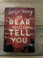 My dear I wanted to tell you - Louisa Young, Livres, Guerre & Militaire, Utilisé, Enlèvement ou Envoi