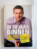 In 10 jaar binnen van Frank Van Rycke, Boeken, Frank van Rycke, Ophalen of Verzenden, Geld en Beleggen, Zo goed als nieuw