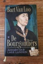 DE BOURGONDIERS - Bart Van Loo   (hard cover), Bart van Loo, Europa, Ophalen of Verzenden, Zo goed als nieuw