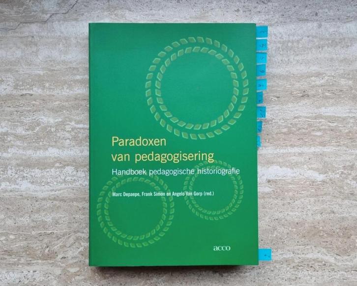Paradoxen van pedagogisering, pedagogische historiografie, Boeken, Studieboeken en Cursussen, Zo goed als nieuw, Hoger Onderwijs
