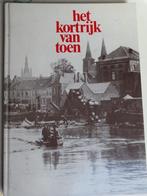 Het Kortrijk van toen, Boeken, Geschiedenis | Stad en Regio, Ophalen of Verzenden, Gelezen