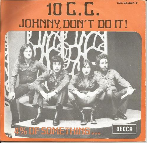 10 C.C. - Johnny don't do it / 4 % of something, CD & DVD, Vinyles Singles, Single, Pop, 7 pouces, Enlèvement ou Envoi