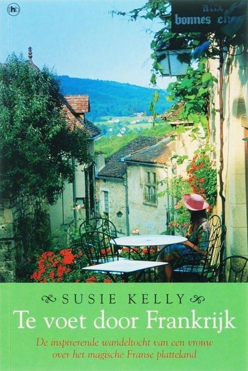 Te Koop Boek TE VOET DOOR FRANKRIJK Susie Kelly, Boeken, Biografieën, Zo goed als nieuw, Overige, Ophalen of Verzenden