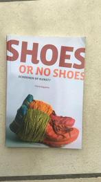 Shoes or no shoes - schoenen of kunst / boek, Ophalen of Verzenden
