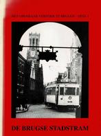 Het openbaar vervoer te Brugge, deel I : De stadstram, Boeken, Gelezen, Ophalen of Verzenden