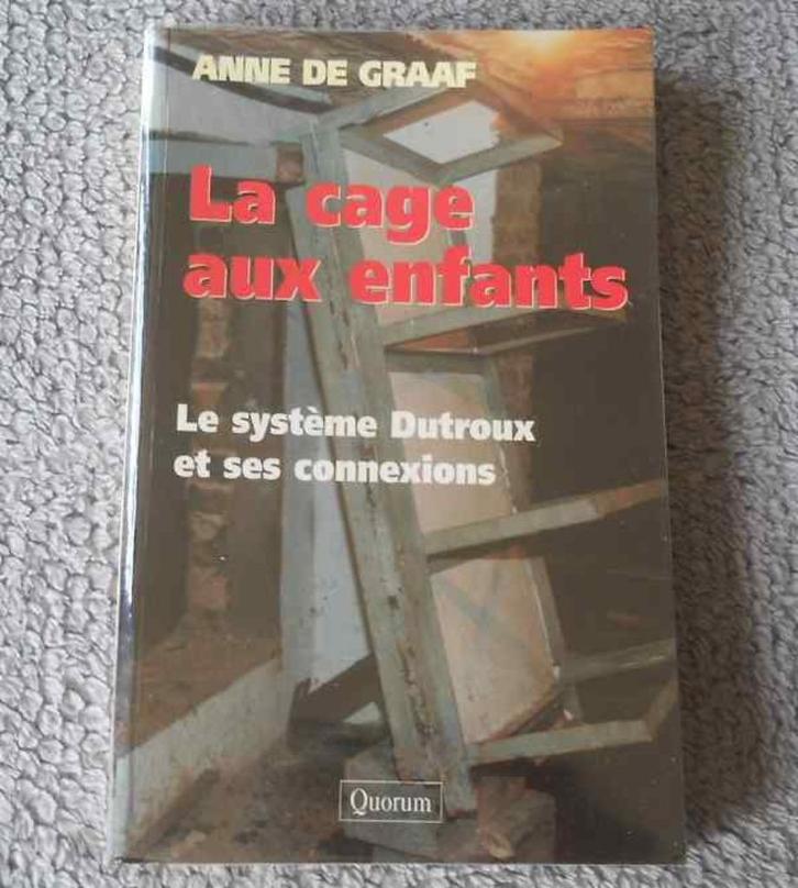La cage aux enfants - Le système Dutroux et ses connexions, Boeken, Politiek en Maatschappij, Gelezen, Ophalen of Verzenden