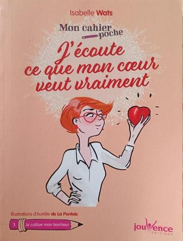 J'écoute ce que mon coeur veut vraiment : I. Wats : POCHE beschikbaar voor biedingen