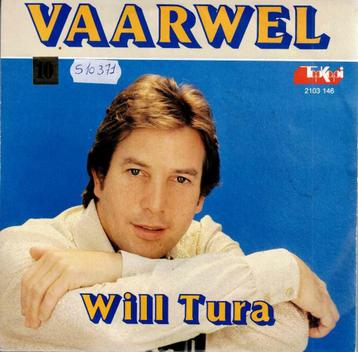 Vinyl, 7"   -    Will Tura – Vaarwel beschikbaar voor biedingen