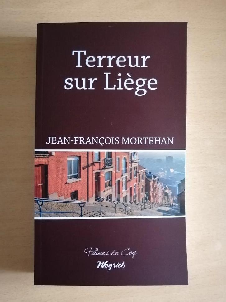 Terreur sur Liège de Jean-François Mortehan - 2025, Livres, Thrillers, Comme neuf, Enlèvement ou Envoi