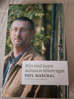 P. Marchal - Mijn kind kwam Dutroux en Lelievre tegen, Ophalen of Verzenden, Zo goed als nieuw, P. Marchal