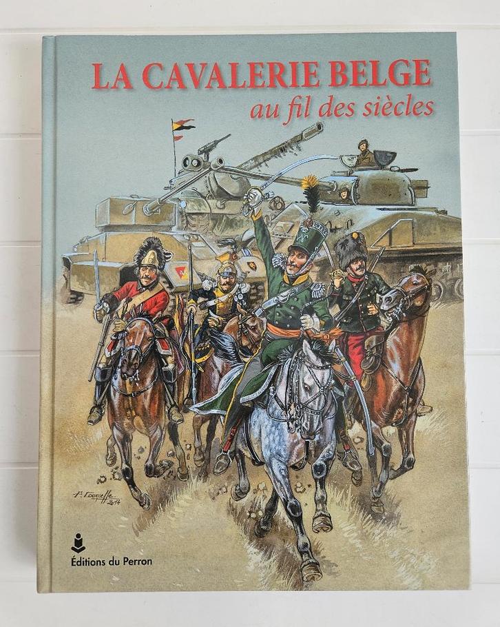 La Cavalerie belge au fil des siècles, Livres, Guerre & Militaire, Comme neuf, Enlèvement ou Envoi