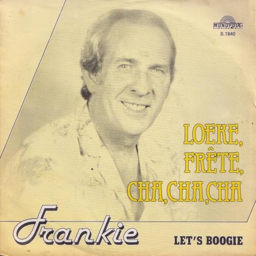 Frankie – Loeke, frête, cha cha cha / Let’s boogie - Single, CD & DVD, Vinyles Singles, Utilisé, Single, En néerlandais, 7 pouces