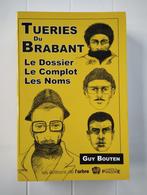 Tueries du Brabant : Le Dossier. Le Complot. Les Noms., Livres, Guy Bouten, Utilisé, Enlèvement ou Envoi, 20e siècle ou après