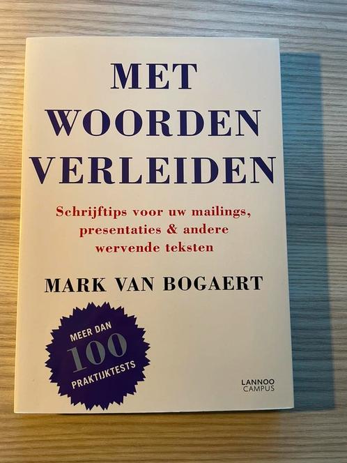 Mark van Bogaert - Met woorden verleiden, Livres, Économie, Management & Marketing, Comme neuf, Enlèvement ou Envoi
