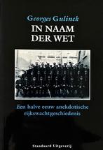 In naam der wet. Een halve eeuw rijkswachtgeschiedenis, Boeken, Georges Gulinck, Ophalen of Verzenden, Zo goed als nieuw, Juridisch en Recht