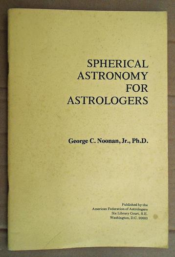 Spherical Astronomy for Astrologers - 1974 - George C Noonan beschikbaar voor biedingen