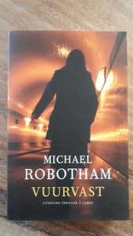 Michael Robotham - Vuurvast, Boeken, Ophalen of Verzenden