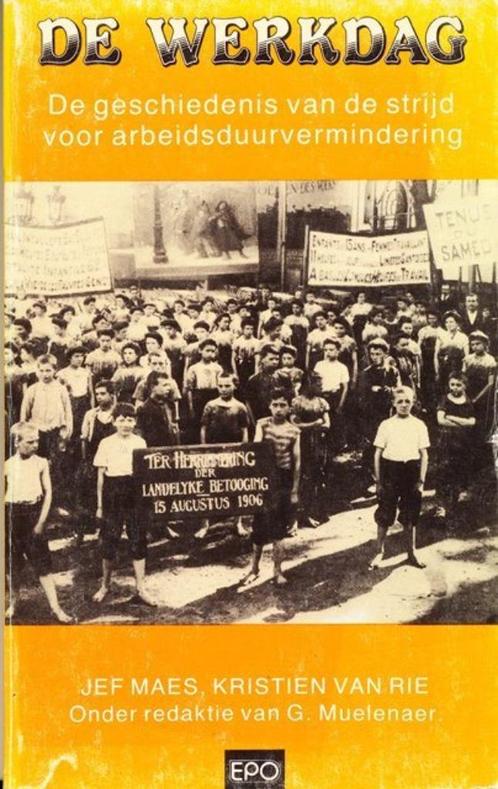 (g133) De werkdag, de geschiedenis van de strijd voor arbeid, Boeken, Geschiedenis | Nationaal, Gelezen, Ophalen of Verzenden