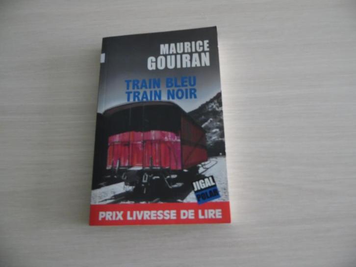 TRAIN BLEU TRAIN NOIR        MAURICE  GOUIRAN, Livres, Policiers, Comme neuf, Enlèvement ou Envoi